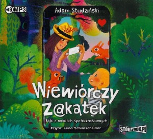 Okładka audiobooka Adam Studziński "Wiewiórczy Z@kątek : bajki o mediach społecznościowych"