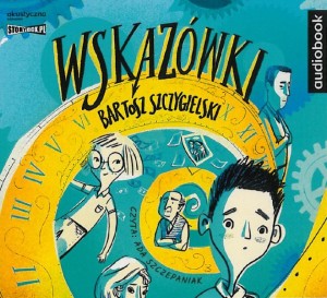 Okładka audiobooka Bartosz Szczygielski "Wskazówki"