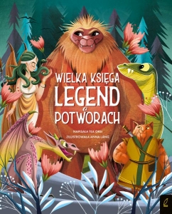 Okładka książki Tea Orsi "Wielka księga legend o potworach"