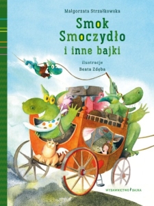 Okładka książki Małgorzata Strzałkowska "Smok Smoczydło i inne bajki"