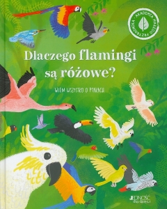 Okładka książki Polly Cheeseman "Dlaczego flamingi są różowe? : wiem wszystko o ptakach"
