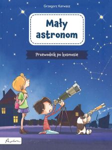 Okładka książki Grzegorz Karwasz "Mały astronom"