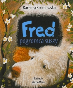 Okładka książki Barbara Kosmowska "Fred pogromca suszy"