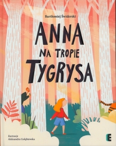 Okładka książki Bartłomiej Świderski "Anna na tropie tygrysa"