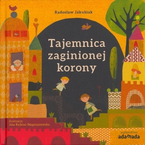 Okładka książki Radosław Jakubiak "Tajemnica zaginionej korony"