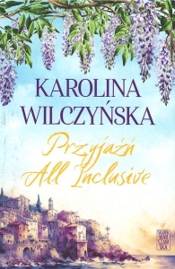 Okładka książki Karolina Wilczyńska "Przyjaźń all inclusive"