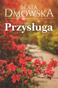 Okładka książki Beata Dmowska "Przysługa"