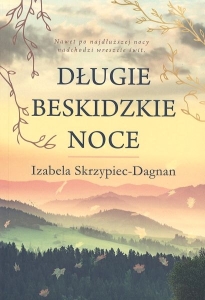 Okładka książki Izabela Skrzypiec-Dagnan "Długie beskidzkie noce"