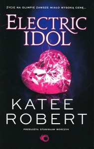 Okładka książki Katee Robert "Electric idol"