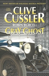 Okładka książki Clive Cussler i Robin Burcell "Gray Ghost"