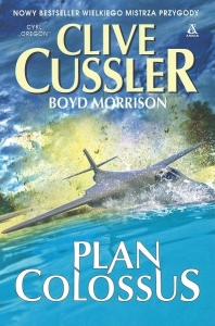 Okładka książki Clive Cussler i Boyd Morrison "Plan Colossus"