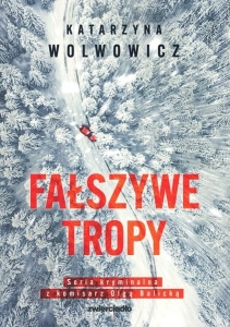 Okładka książki Katarzyna Wolwowicz "Fałszywe tropy"