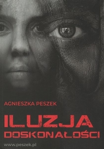 Okładka książki Agnieszka Peszek "Iluzja doskonałości"