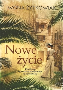 Okładka książki Iwona Żytkowiak "Nowe życie"