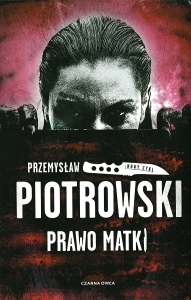 Okładka książki Przemysław Piotrowski "Prawo matki"