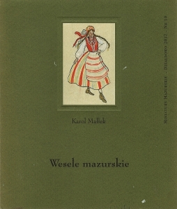 Okładka książki Karol Małłek "Wesele mazurskie : widowisko ludowe w pięciu aktach"