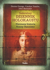 Okładka książki Denise George, Carolyn Tomlin i John Bannister "Sekretny dziennik Holokaustu : nieznana historia Nonny Bannister"