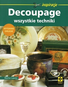 Okładka książki Marisa Lupato "Decoupage : wszystkie techniki"
