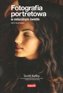 Okładka książki Scott Kelby "Fotografia portretowa w naturalnym świetle : jak to robią najlepsi"