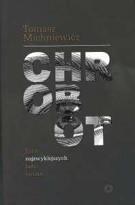 Okładka książki Tomasz Michniewicz "Chrobot : życie najzwyklejszych ludzi świata"