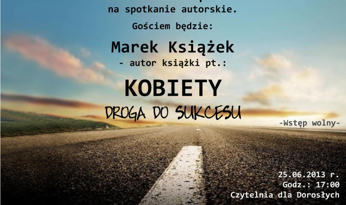 Plakat spotkania autorskiego z Markiem Książkiem, w tle zdjęcie asfaltowej drogi tuż przy jezdni ciągnącej się po horoyzont