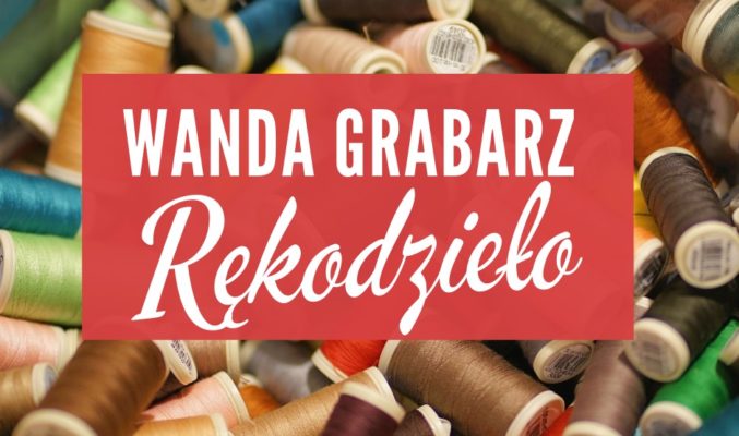 Plakat wystawy Wandy Grabarz "Rękodzieło", w tle szpule kolorowych nici