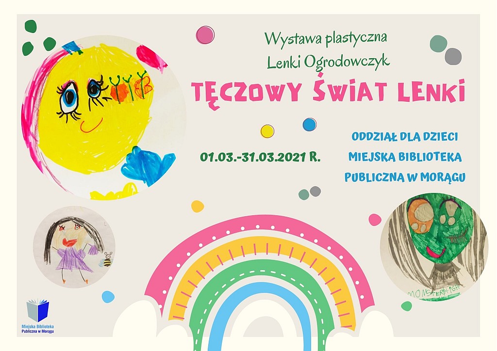 Plakat wystawy Lenki Ogrodowczyk "Tęczowy Świat Lenki", na plakacie fragmenty rysunków autorki: słońce, tęcza, postacie dziewczynek