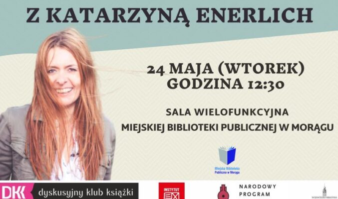 Plakat informujący o spotkaniu autorskim z Katarzyną Enerlich 24 maja, na plakacie zdjęcie autorki