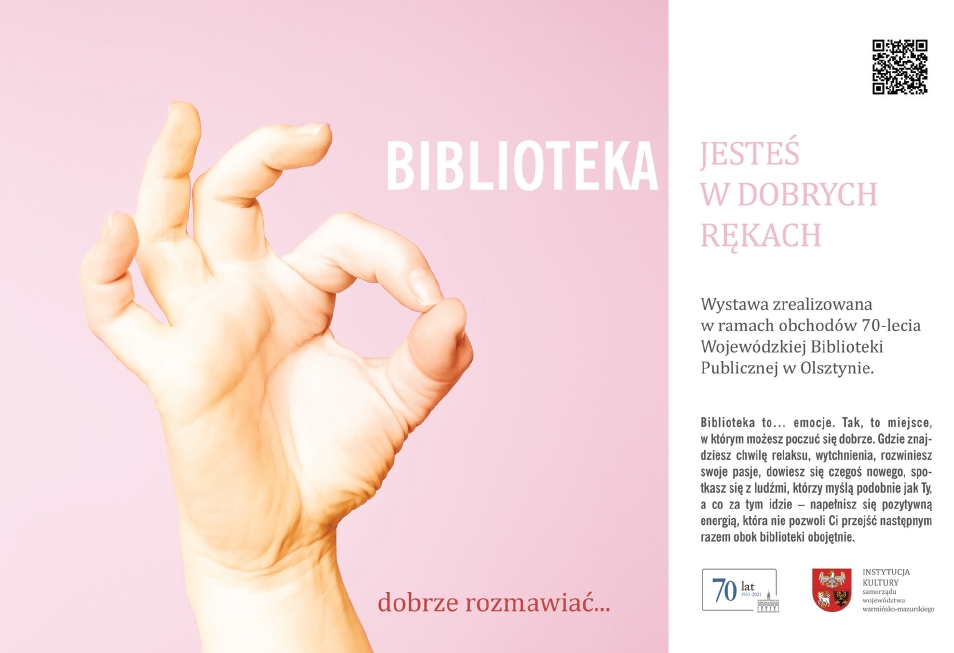 Plakat wystawy "Biblioteka – jesteś w dobrych rękach", na plakcie dłoń pokazująca gest OK, u dołu dopisek "dobrze rozmawiać…"