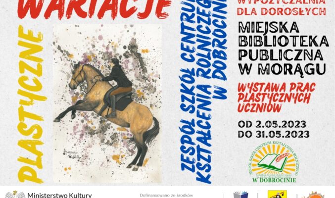 Plakat wystawy uczniów ZSCKR w Dobrocinie "Plastyczne wariacje", na plakacie jeździec na koniu stojącym na tylnych kopytach