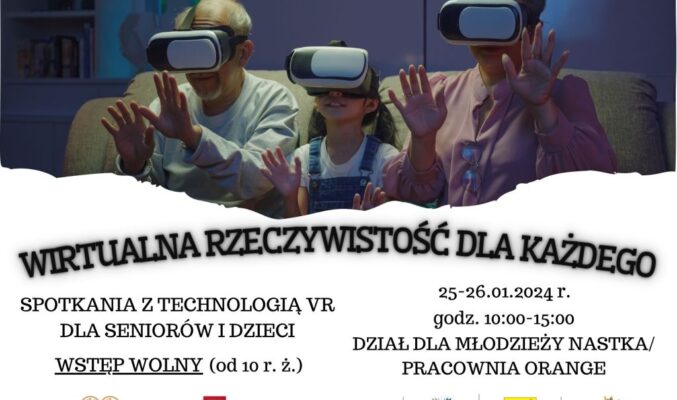 Plakat promujący spotkania z technologią VR dla seniorów i dzieci